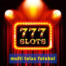 multi telas futebol